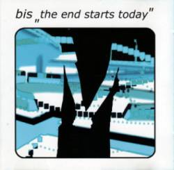 Bis : The End Starts Today